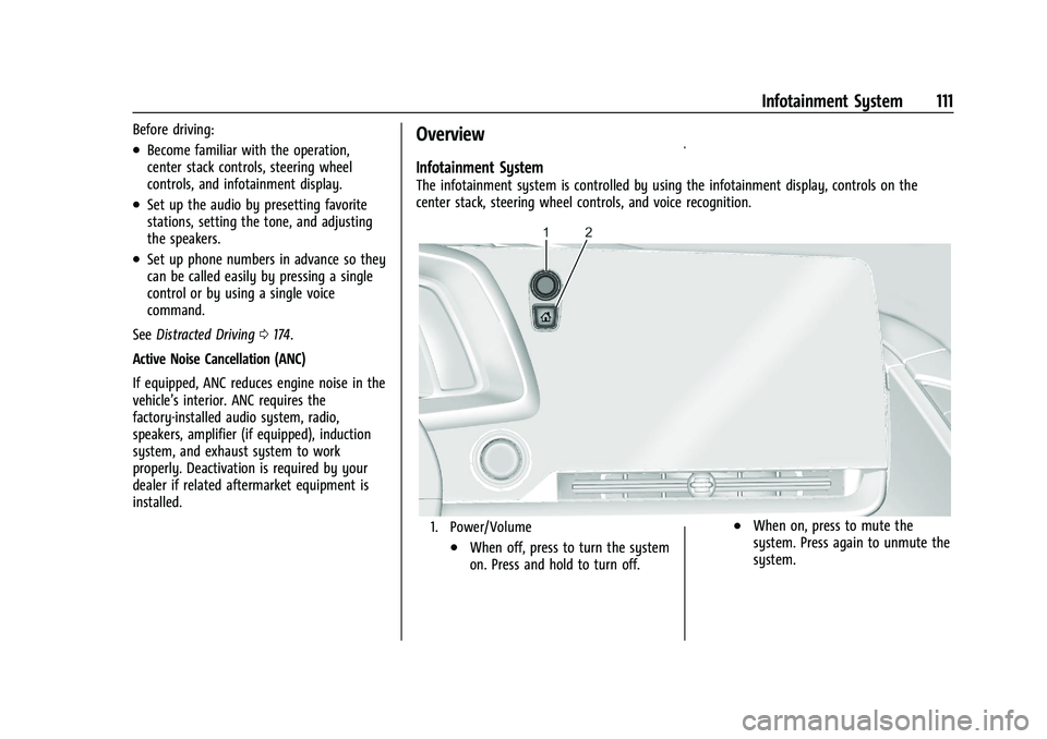 CHEVROLET CORVETTE 2022  Owners Manual Chevrolet Corvette Owner Manual (GMNA-Localizing-U.S./Canada/Mexico-
15342622) - 2022 - CRC - 5/4/21
Infotainment System 111
Before driving:
.Become familiar with the operation,
center stack controls,