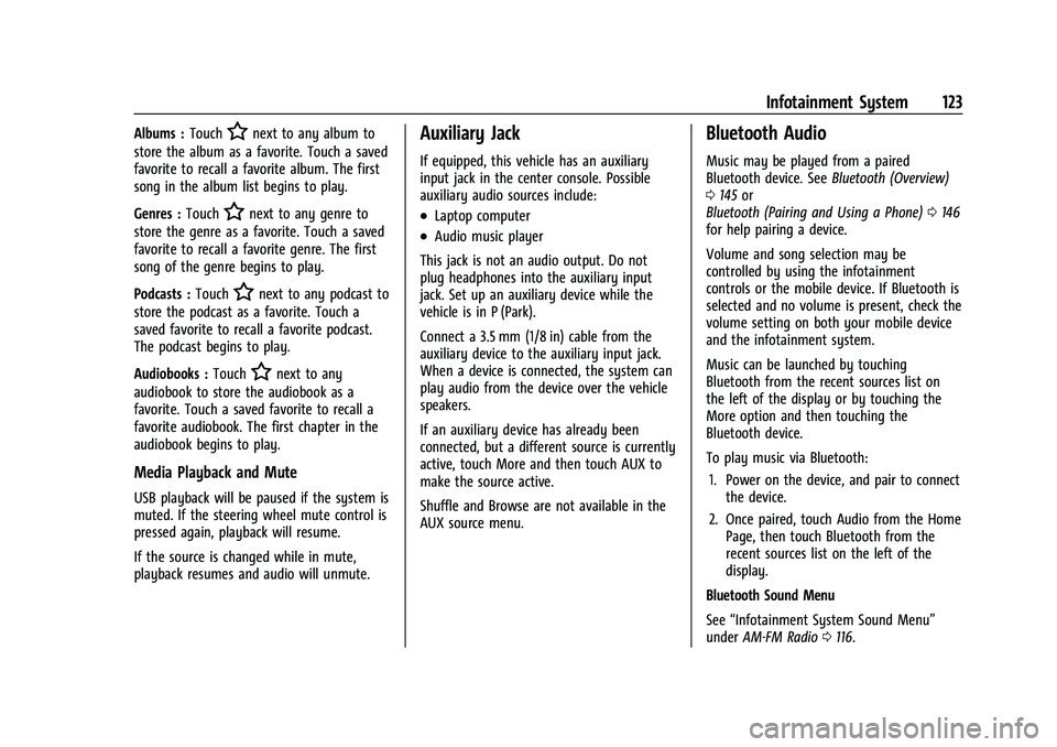CHEVROLET CORVETTE 2022  Owners Manual Chevrolet Corvette Owner Manual (GMNA-Localizing-U.S./Canada/Mexico-
15342622) - 2022 - CRC - 5/4/21
Infotainment System 123
Albums :TouchHnext to any album to
store the album as a favorite. Touch a s