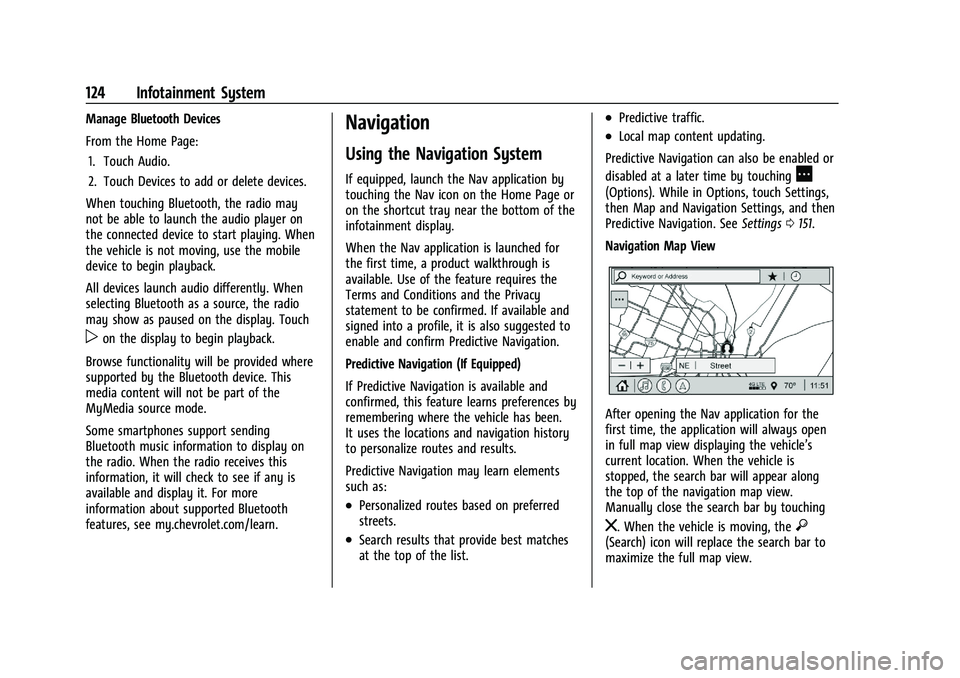 CHEVROLET CORVETTE 2022  Owners Manual Chevrolet Corvette Owner Manual (GMNA-Localizing-U.S./Canada/Mexico-
15342622) - 2022 - CRC - 5/4/21
124 Infotainment System
Manage Bluetooth Devices
From the Home Page:1. Touch Audio.
2. Touch Device