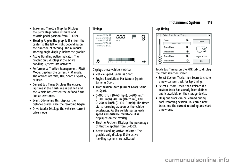 CHEVROLET CORVETTE 2022  Owners Manual Chevrolet Corvette Owner Manual (GMNA-Localizing-U.S./Canada/Mexico-
15342622) - 2022 - CRC - 5/4/21
Infotainment System 143
.Brake and Throttle Graphic: Displays
the percentage value of brake and
thr