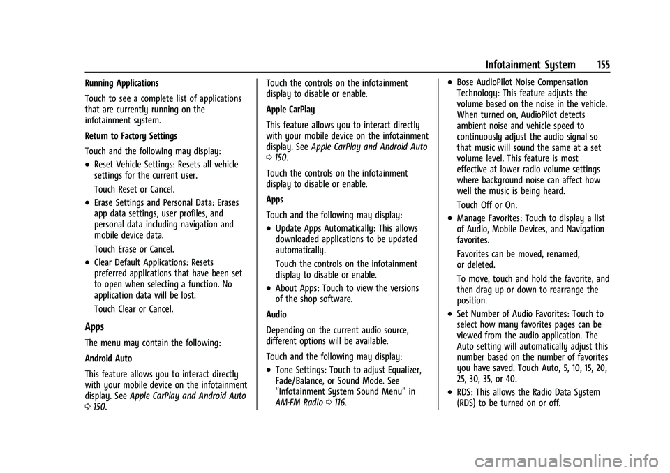 CHEVROLET CORVETTE 2022  Owners Manual Chevrolet Corvette Owner Manual (GMNA-Localizing-U.S./Canada/Mexico-
15342622) - 2022 - CRC - 5/4/21
Infotainment System 155
Running Applications
Touch to see a complete list of applications
that are 