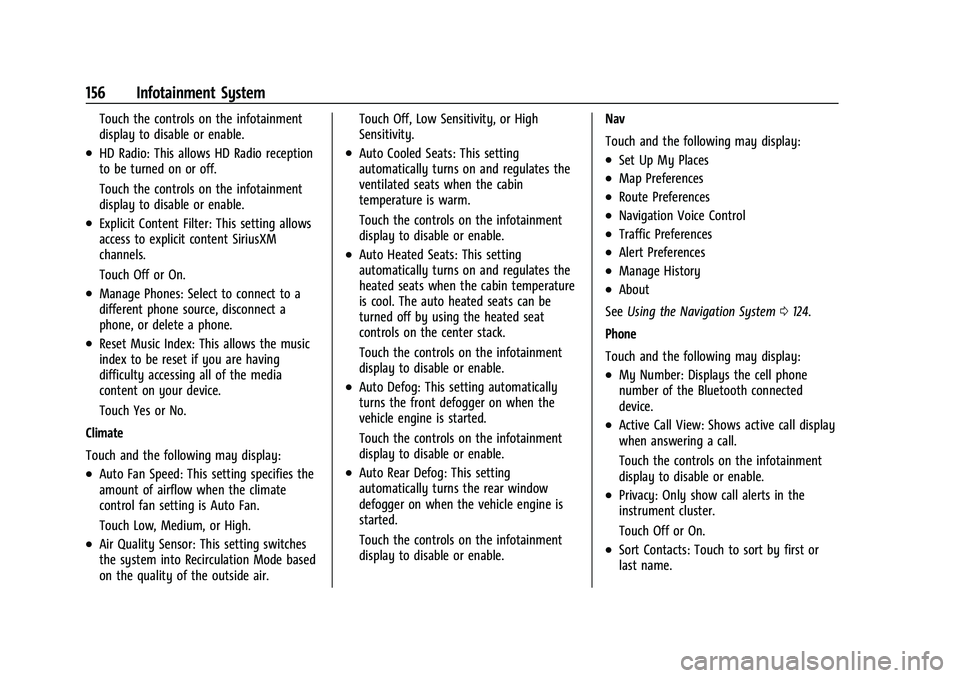 CHEVROLET CORVETTE 2022  Owners Manual Chevrolet Corvette Owner Manual (GMNA-Localizing-U.S./Canada/Mexico-
15342622) - 2022 - CRC - 5/4/21
156 Infotainment System
Touch the controls on the infotainment
display to disable or enable.
.HD Ra