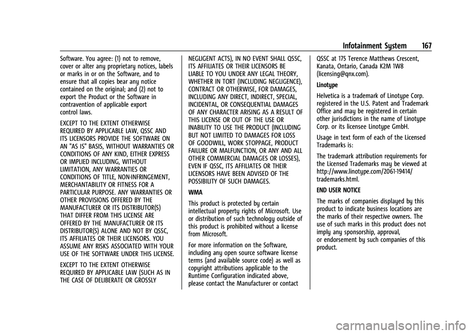 CHEVROLET CORVETTE 2022 Owners Manual Chevrolet Corvette Owner Manual (GMNA-Localizing-U.S./Canada/Mexico-
15342622) - 2022 - CRC - 5/4/21
Infotainment System 167
Software. You agree: (1) not to remove,
cover or alter any proprietary noti CHEVROLET CORVETTE 2022 Owners Manual Chevrolet Corvette Owner Manual (GMNA-Localizing-U.S./Canada/Mexico-
15342622) - 2022 - CRC - 5/4/21
Infotainment System 167
Software. You agree: (1) not to remove,
cover or alter any proprietary noti
