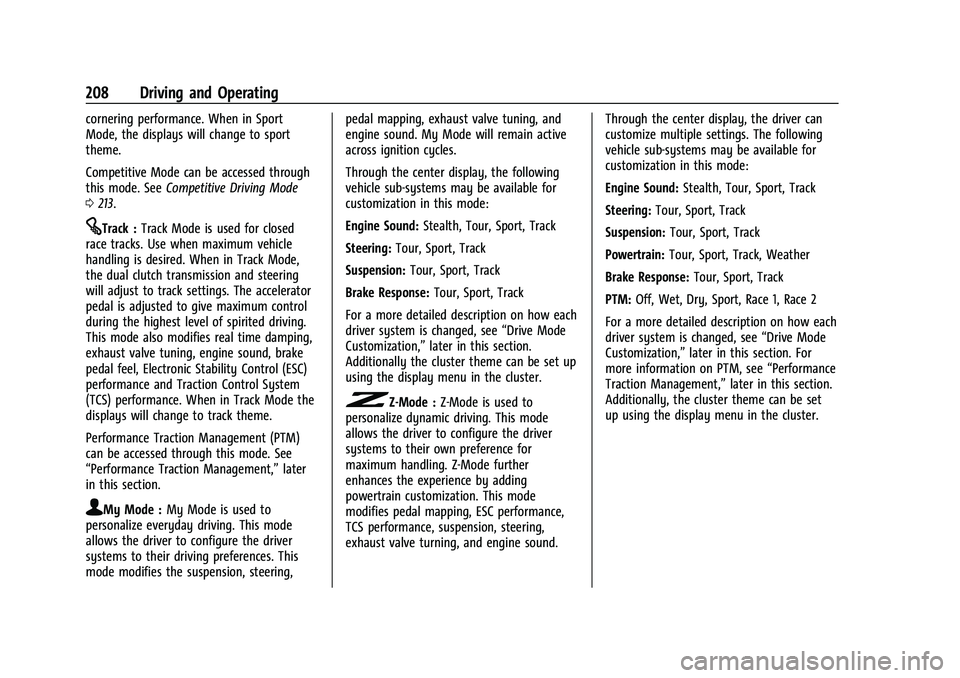 CHEVROLET CORVETTE 2022 Owners Manual Chevrolet Corvette Owner Manual (GMNA-Localizing-U.S./Canada/Mexico-
15342622) - 2022 - CRC - 5/4/21
208 Driving and Operating
cornering performance. When in Sport
Mode, the displays will change to sp CHEVROLET CORVETTE 2022 Owners Manual Chevrolet Corvette Owner Manual (GMNA-Localizing-U.S./Canada/Mexico-
15342622) - 2022 - CRC - 5/4/21
208 Driving and Operating
cornering performance. When in Sport
Mode, the displays will change to sp