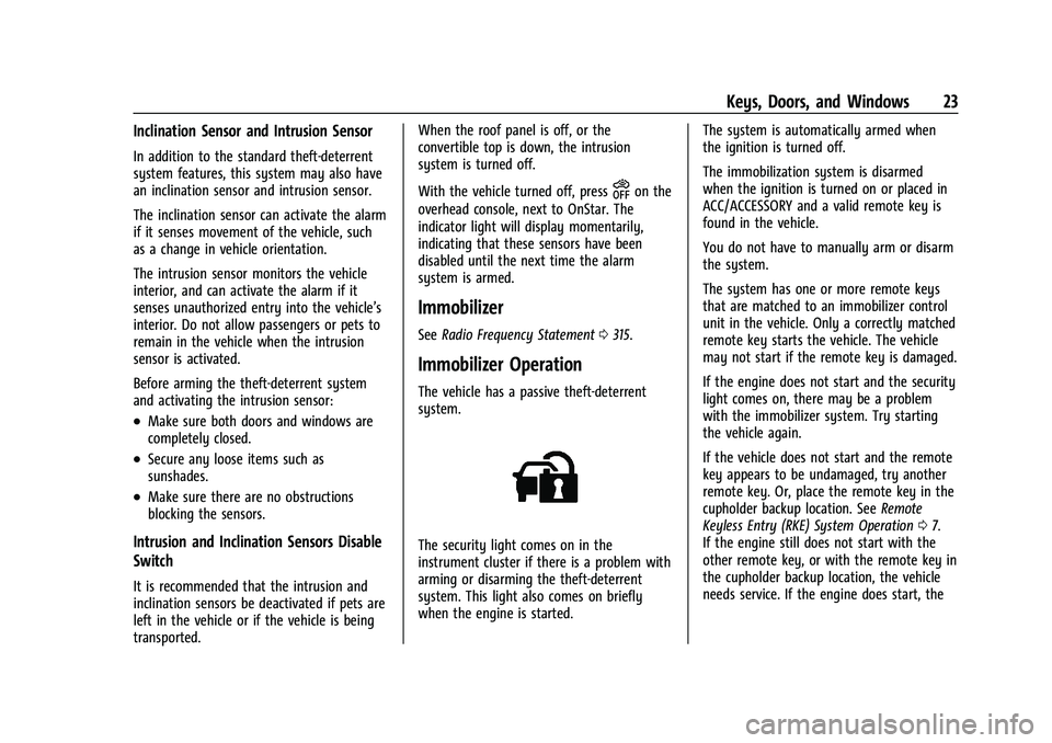 CHEVROLET CORVETTE 2022  Owners Manual Chevrolet Corvette Owner Manual (GMNA-Localizing-U.S./Canada/Mexico-
15342622) - 2022 - CRC - 5/4/21
Keys, Doors, and Windows 23
Inclination Sensor and Intrusion Sensor
In addition to the standard the