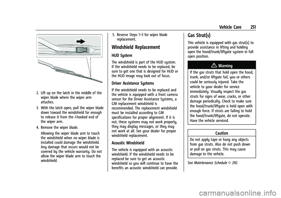 CHEVROLET CORVETTE 2022  Owners Manual Chevrolet Corvette Owner Manual (GMNA-Localizing-U.S./Canada/Mexico-
15342622) - 2022 - CRC - 5/4/21
Vehicle Care 251
2. Lift up on the latch in the middle of thewiper blade where the wiper arm
attach