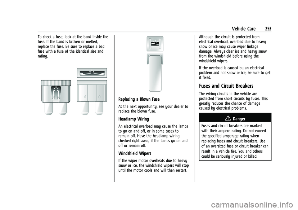 CHEVROLET CORVETTE 2022  Owners Manual Chevrolet Corvette Owner Manual (GMNA-Localizing-U.S./Canada/Mexico-
15342622) - 2022 - CRC - 5/4/21
Vehicle Care 253
To check a fuse, look at the band inside the
fuse. If the band is broken or melted