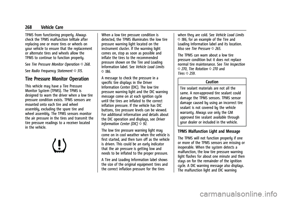 CHEVROLET CORVETTE 2022  Owners Manual Chevrolet Corvette Owner Manual (GMNA-Localizing-U.S./Canada/Mexico-
15342622) - 2022 - CRC - 5/4/21
268 Vehicle Care
TPMS from functioning properly. Always
check the TPMS malfunction telltale after
r