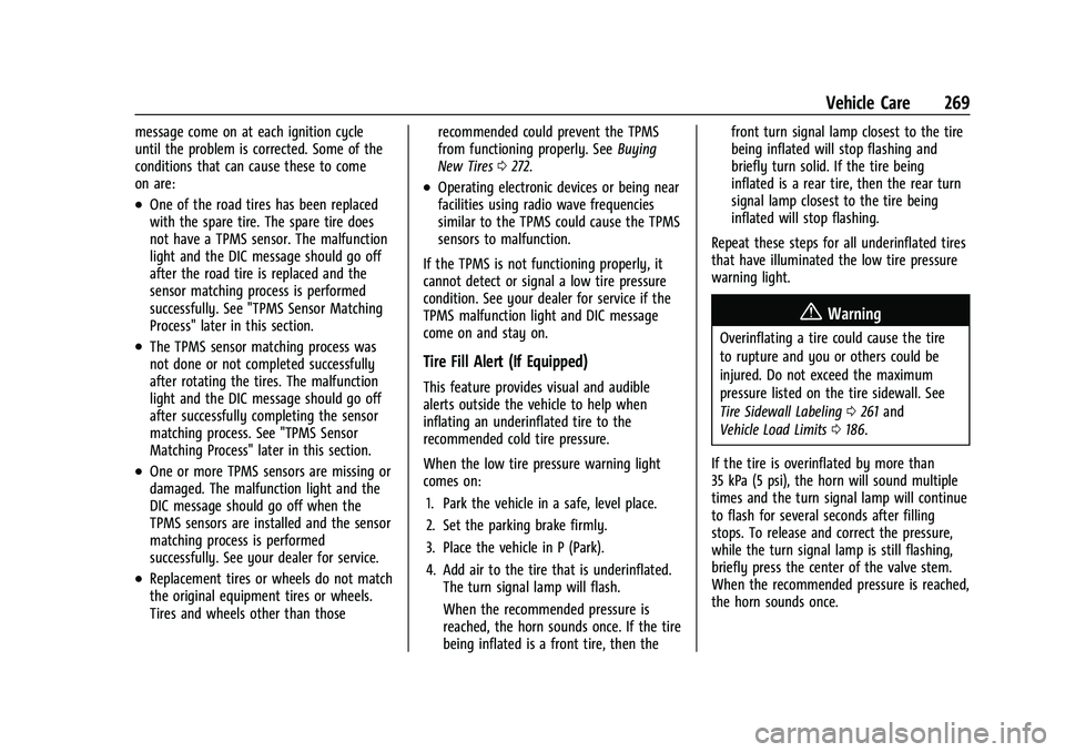 CHEVROLET CORVETTE 2022  Owners Manual Chevrolet Corvette Owner Manual (GMNA-Localizing-U.S./Canada/Mexico-
15342622) - 2022 - CRC - 5/4/21
Vehicle Care 269
message come on at each ignition cycle
until the problem is corrected. Some of the