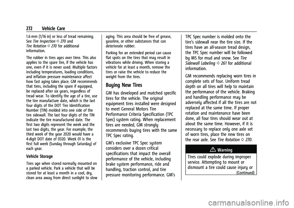CHEVROLET CORVETTE 2022  Owners Manual Chevrolet Corvette Owner Manual (GMNA-Localizing-U.S./Canada/Mexico-
15342622) - 2022 - CRC - 5/4/21
272 Vehicle Care
1.6 mm (1/16 in) or less of tread remaining.
SeeTire Inspection 0270 and
Tire Rota