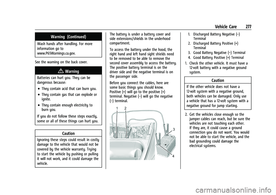 CHEVROLET CORVETTE 2022  Owners Manual Chevrolet Corvette Owner Manual (GMNA-Localizing-U.S./Canada/Mexico-
15342622) - 2022 - CRC - 5/4/21
Vehicle Care 277
Warning (Continued)
Wash hands after handling. For more
information go to
www.P65W