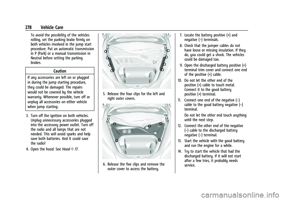 CHEVROLET CORVETTE 2022  Owners Manual Chevrolet Corvette Owner Manual (GMNA-Localizing-U.S./Canada/Mexico-
15342622) - 2022 - CRC - 5/4/21
278 Vehicle Care
To avoid the possibility of the vehicles
rolling, set the parking brake firmly on
