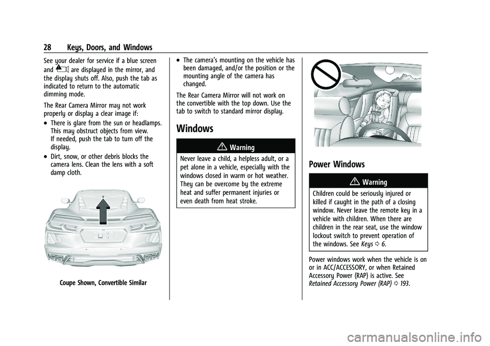 CHEVROLET CORVETTE 2022 Owners Manual Chevrolet Corvette Owner Manual (GMNA-Localizing-U.S./Canada/Mexico-
15342622) - 2022 - CRC - 5/4/21
28 Keys, Doors, and Windows
See your dealer for service if a blue screen
and
3are displayed in the CHEVROLET CORVETTE 2022 Owners Manual Chevrolet Corvette Owner Manual (GMNA-Localizing-U.S./Canada/Mexico-
15342622) - 2022 - CRC - 5/4/21
28 Keys, Doors, and Windows
See your dealer for service if a blue screen
and
3are displayed in the