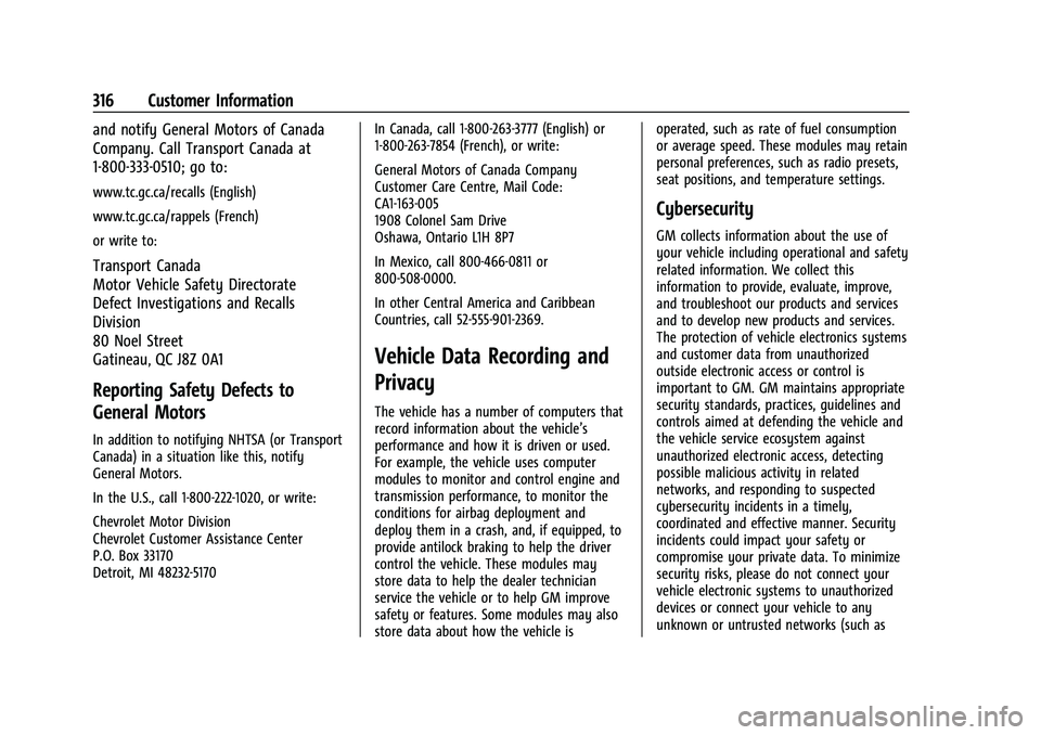 CHEVROLET CORVETTE 2022  Owners Manual Chevrolet Corvette Owner Manual (GMNA-Localizing-U.S./Canada/Mexico-
15342622) - 2022 - CRC - 5/4/21
316 Customer Information
and notify General Motors of Canada
Company. Call Transport Canada at
1-80