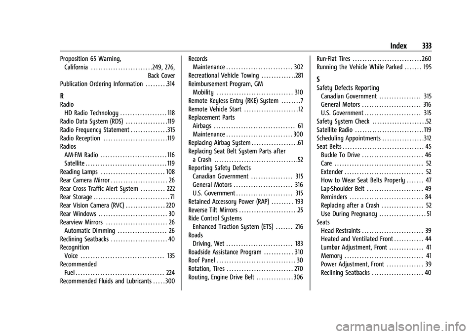 CHEVROLET CORVETTE 2022  Owners Manual Chevrolet Corvette Owner Manual (GMNA-Localizing-U.S./Canada/Mexico-
15342622) - 2022 - CRC - 5/4/21
Index 333
Proposition 65 Warning,California . . . . . . . . . . . . . . . . . . . . . . . . .249, 2
