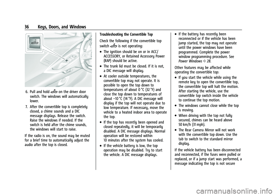 CHEVROLET CORVETTE 2022 Owners Guide Chevrolet Corvette Owner Manual (GMNA-Localizing-U.S./Canada/Mexico-
15342622) - 2022 - CRC - 5/4/21
36 Keys, Doors, and Windows
6. Pull and holdMon the driver door
switch. The windows will automatica CHEVROLET CORVETTE 2022 Owners Guide Chevrolet Corvette Owner Manual (GMNA-Localizing-U.S./Canada/Mexico-
15342622) - 2022 - CRC - 5/4/21
36 Keys, Doors, and Windows
6. Pull and holdMon the driver door
switch. The windows will automatica