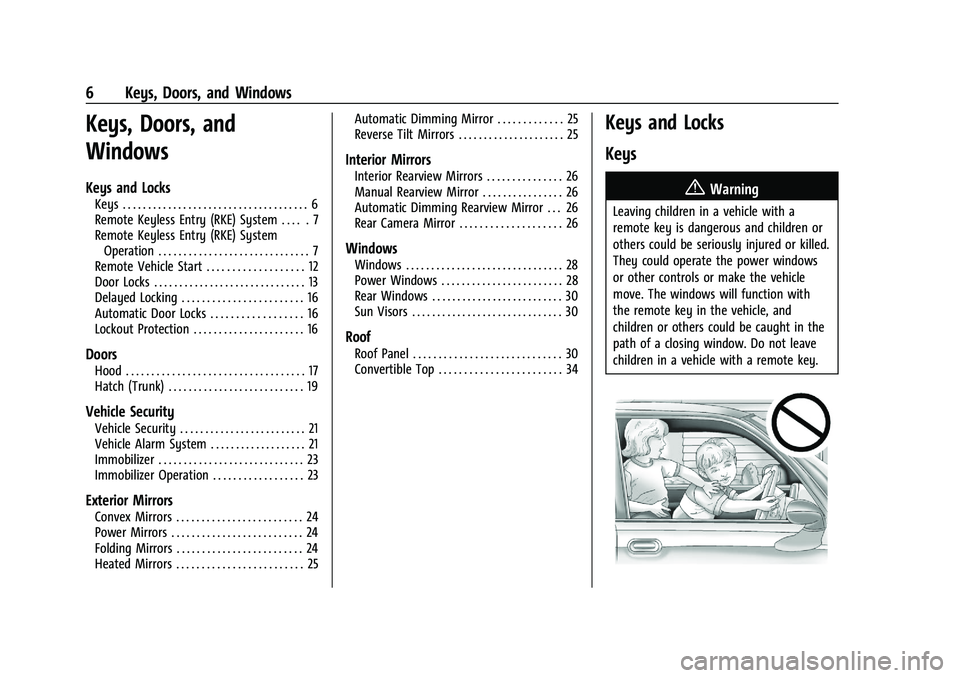 CHEVROLET CORVETTE 2022  Owners Manual Chevrolet Corvette Owner Manual (GMNA-Localizing-U.S./Canada/Mexico-
15342622) - 2022 - CRC - 5/4/21
6 Keys, Doors, and Windows
Keys, Doors, and
Windows
Keys and Locks
Keys . . . . . . . . . . . . . .