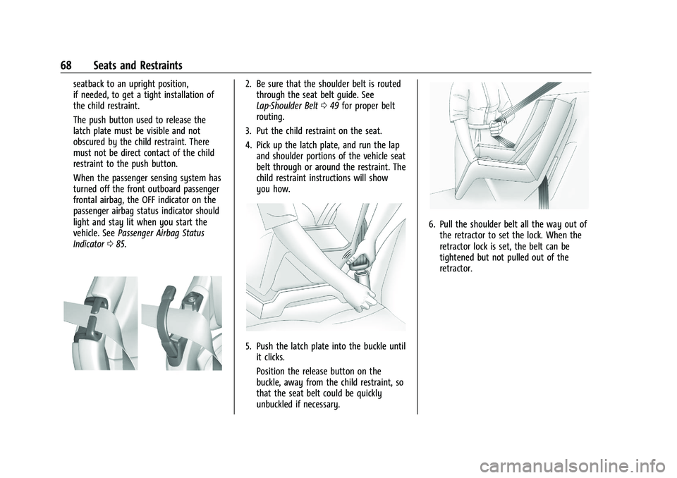 CHEVROLET CORVETTE 2022 Repair Manual Chevrolet Corvette Owner Manual (GMNA-Localizing-U.S./Canada/Mexico-
15342622) - 2022 - CRC - 5/4/21
68 Seats and Restraints
seatback to an upright position,
if needed, to get a tight installation of
CHEVROLET CORVETTE 2022 Repair Manual Chevrolet Corvette Owner Manual (GMNA-Localizing-U.S./Canada/Mexico-
15342622) - 2022 - CRC - 5/4/21
68 Seats and Restraints
seatback to an upright position,
if needed, to get a tight installation of