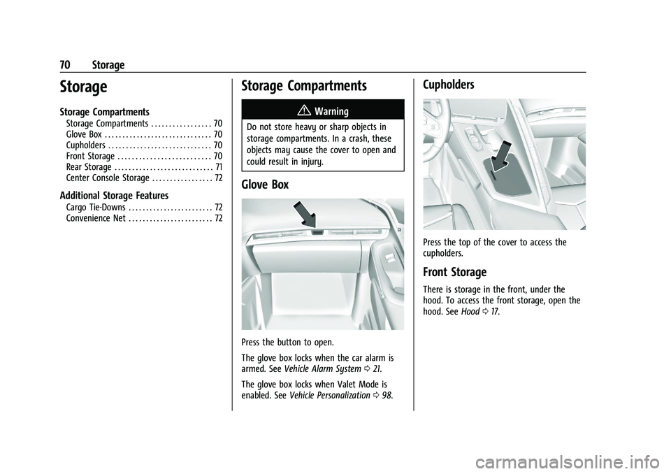 CHEVROLET CORVETTE 2022 Manual PDF Chevrolet Corvette Owner Manual (GMNA-Localizing-U.S./Canada/Mexico-
15342622) - 2022 - CRC - 5/4/21
70 Storage
Storage
Storage Compartments
Storage Compartments . . . . . . . . . . . . . . . . . 70
G