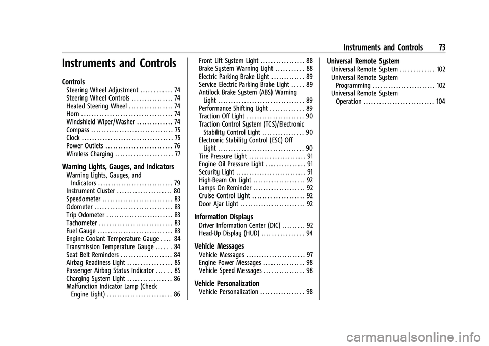 CHEVROLET CORVETTE 2022  Owners Manual Chevrolet Corvette Owner Manual (GMNA-Localizing-U.S./Canada/Mexico-
15342622) - 2022 - CRC - 5/4/21
Instruments and Controls 73
Instruments and Controls
Controls
Steering Wheel Adjustment . . . . . .