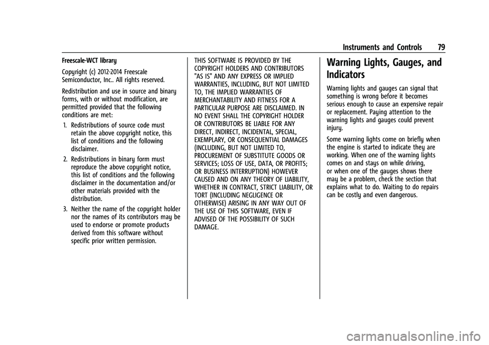 CHEVROLET CORVETTE 2022 Manual PDF Chevrolet Corvette Owner Manual (GMNA-Localizing-U.S./Canada/Mexico-
15342622) - 2022 - CRC - 5/4/21
Instruments and Controls 79
Freescale-WCT library
Copyright (c) 2012-2014 Freescale
Semiconductor, 