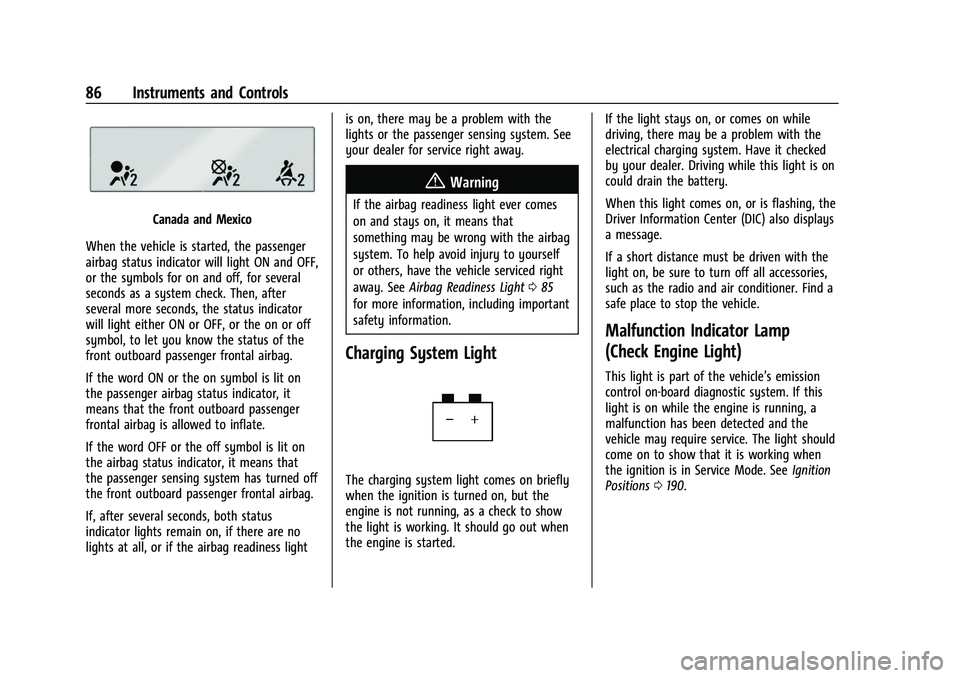 CHEVROLET CORVETTE 2022 Manual Online Chevrolet Corvette Owner Manual (GMNA-Localizing-U.S./Canada/Mexico-
15342622) - 2022 - CRC - 5/4/21
86 Instruments and Controls
Canada and Mexico
When the vehicle is started, the passenger
airbag sta