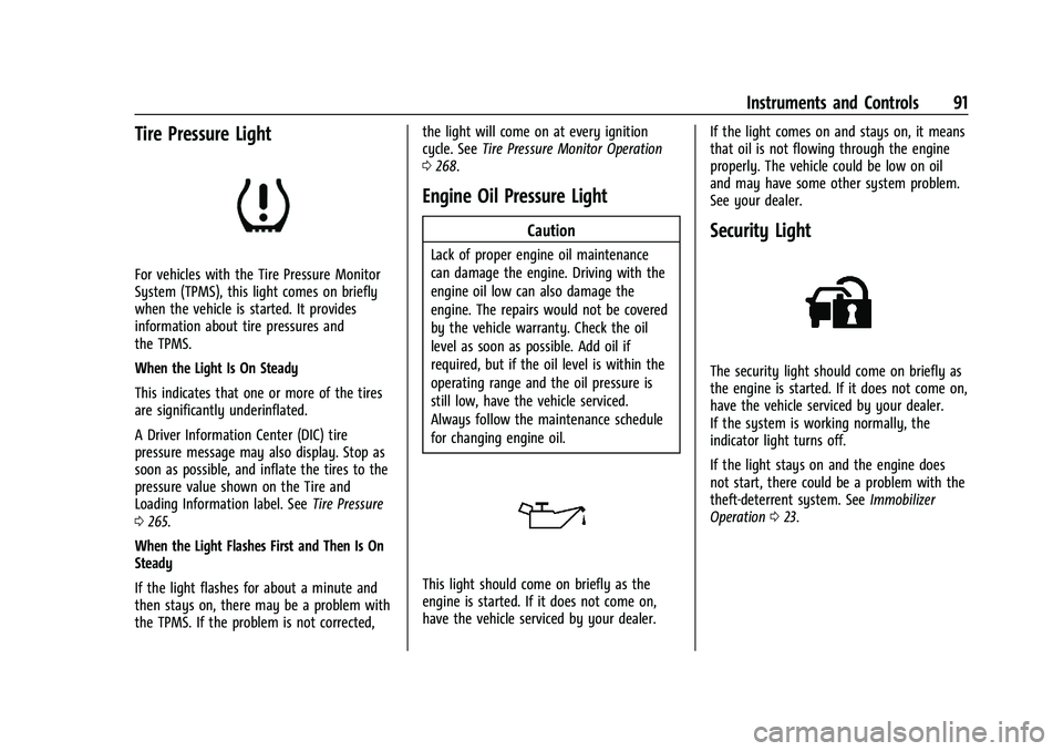 CHEVROLET CORVETTE 2022  Owners Manual Chevrolet Corvette Owner Manual (GMNA-Localizing-U.S./Canada/Mexico-
15342622) - 2022 - CRC - 5/4/21
Instruments and Controls 91
Tire Pressure Light
For vehicles with the Tire Pressure Monitor
System 