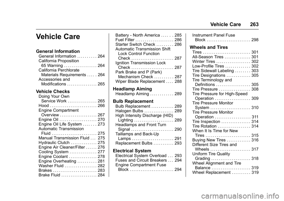 CHEVROLET CRUZE HATCHBACK 2017  Owners Manual Chevrolet Cruze Owner Manual (GMNA-Localizing-U.S./Canada/Mexico-
9803785) - 2017 - CRC - 4/13/16
Vehicle Care 263
Vehicle Care
General Information
General Information . . . . . . . . . . 264
Californ