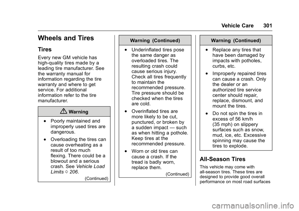 CHEVROLET CRUZE HATCHBACK 2017  Owners Manual Chevrolet Cruze Owner Manual (GMNA-Localizing-U.S./Canada/Mexico-
9803785) - 2017 - CRC - 4/13/16
Vehicle Care 301
Wheels and Tires
Tires
Every new GM vehicle has
high-quality tires made by a
leading 