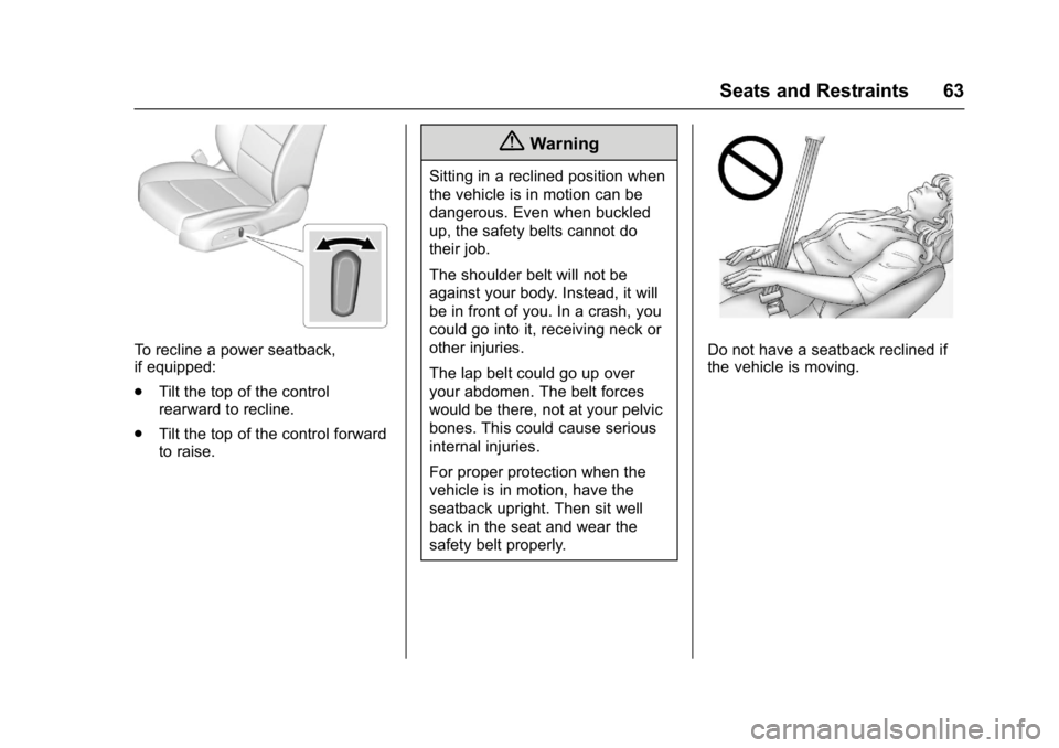 CHEVROLET CRUZE HATCHBACK 2017 Repair Manual Chevrolet Cruze Owner Manual (GMNA-Localizing-U.S./Canada/Mexico-
9803785) - 2017 - CRC - 4/13/16
Seats and Restraints 63
To recline a power seatback,
if equipped:
.Tilt the top of the control
rearwar CHEVROLET CRUZE HATCHBACK 2017 Repair Manual Chevrolet Cruze Owner Manual (GMNA-Localizing-U.S./Canada/Mexico-
9803785) - 2017 - CRC - 4/13/16
Seats and Restraints 63
To recline a power seatback,
if equipped:
.Tilt the top of the control
rearwar