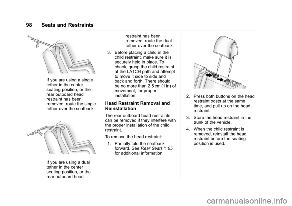 CHEVROLET CRUZE HATCHBACK 2017 Owners Manual Chevrolet Cruze Owner Manual (GMNA-Localizing-U.S./Canada/Mexico-
9803785) - 2017 - CRC - 4/13/16
98 Seats and Restraints
If you are using a single
tether in the center
seating position, or the
rear o CHEVROLET CRUZE HATCHBACK 2017 Owners Manual Chevrolet Cruze Owner Manual (GMNA-Localizing-U.S./Canada/Mexico-
9803785) - 2017 - CRC - 4/13/16
98 Seats and Restraints
If you are using a single
tether in the center
seating position, or the
rear o