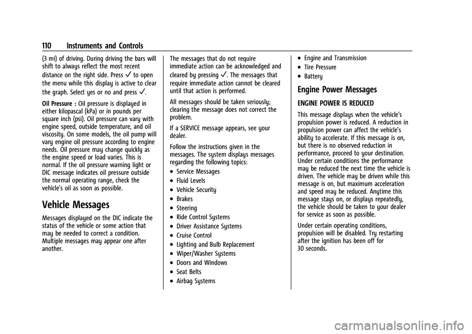 CHEVROLET EQUINOX 2023  Owners Manual Chevrolet Equinox Owner Manual (GMNA-Localizing-U.S./Canada-
16540728) - 2023 - crc - 6/16/22
110 Instruments and Controls
(3 mi) of driving. During driving the bars will
shift to always reflect the m