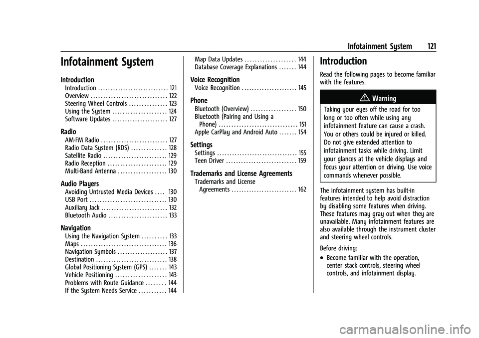 CHEVROLET EQUINOX 2023 Owners Manual Chevrolet Equinox Owner Manual (GMNA-Localizing-U.S./Canada-
16540728) - 2023 - crc - 6/16/22
Infotainment System 121
Infotainment System
Introduction
Introduction . . . . . . . . . . . . . . . . . . CHEVROLET EQUINOX 2023 Owners Manual Chevrolet Equinox Owner Manual (GMNA-Localizing-U.S./Canada-
16540728) - 2023 - crc - 6/16/22
Infotainment System 121
Infotainment System
Introduction
Introduction . . . . . . . . . . . . . . . . . .