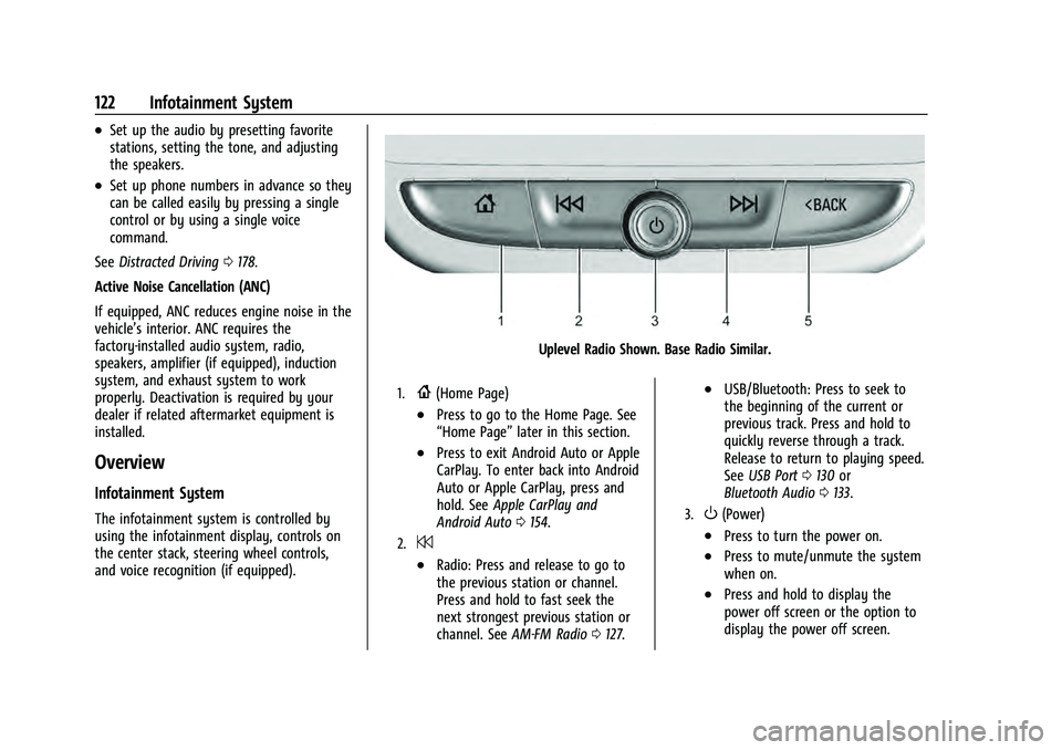 CHEVROLET EQUINOX 2023  Owners Manual Chevrolet Equinox Owner Manual (GMNA-Localizing-U.S./Canada-
16540728) - 2023 - crc - 6/16/22
122 Infotainment System
.Set up the audio by presetting favorite
stations, setting the tone, and adjusting