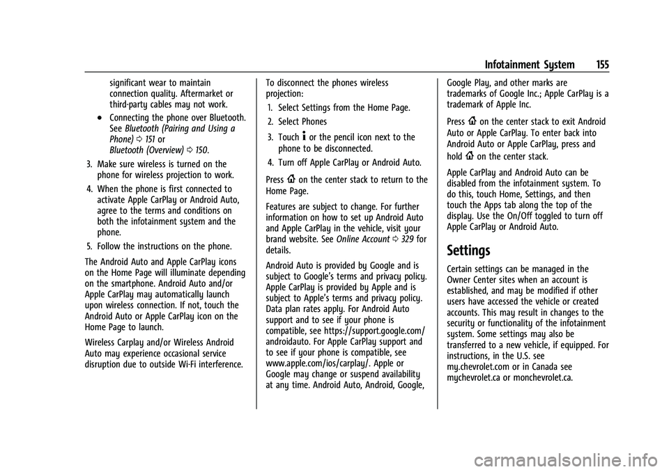 CHEVROLET EQUINOX 2023  Owners Manual Chevrolet Equinox Owner Manual (GMNA-Localizing-U.S./Canada-
16540728) - 2023 - crc - 6/16/22
Infotainment System 155
significant wear to maintain
connection quality. Aftermarket or
third-party cables