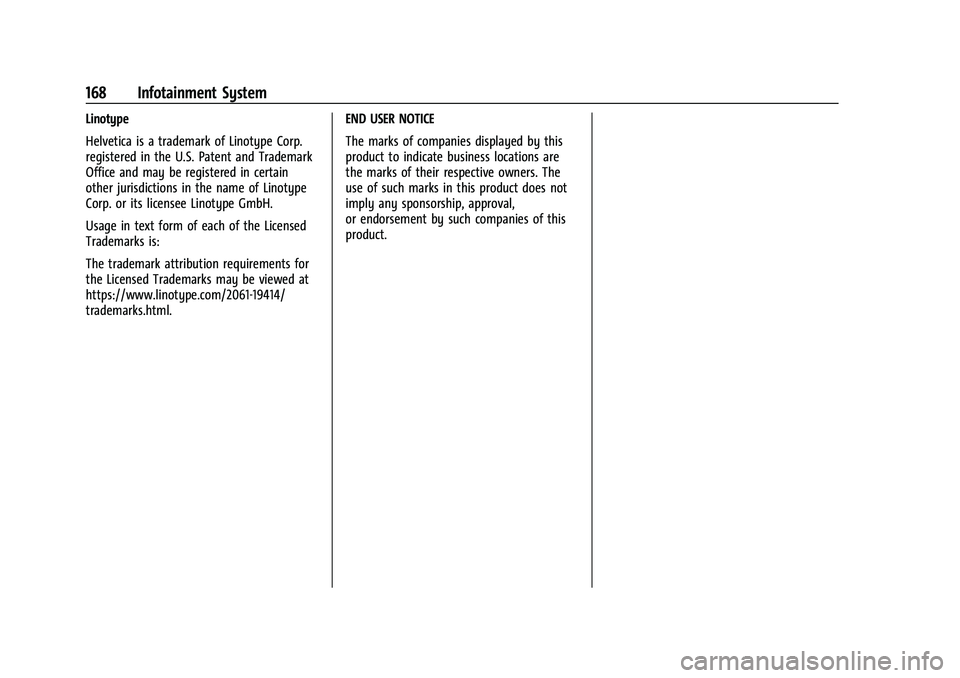 CHEVROLET EQUINOX 2023 Owners Manual Chevrolet Equinox Owner Manual (GMNA-Localizing-U.S./Canada-
16540728) - 2023 - crc - 6/16/22
168 Infotainment System
Linotype
Helvetica is a trademark of Linotype Corp.
registered in the U.S. Patent CHEVROLET EQUINOX 2023 Owners Manual Chevrolet Equinox Owner Manual (GMNA-Localizing-U.S./Canada-
16540728) - 2023 - crc - 6/16/22
168 Infotainment System
Linotype
Helvetica is a trademark of Linotype Corp.
registered in the U.S. Patent