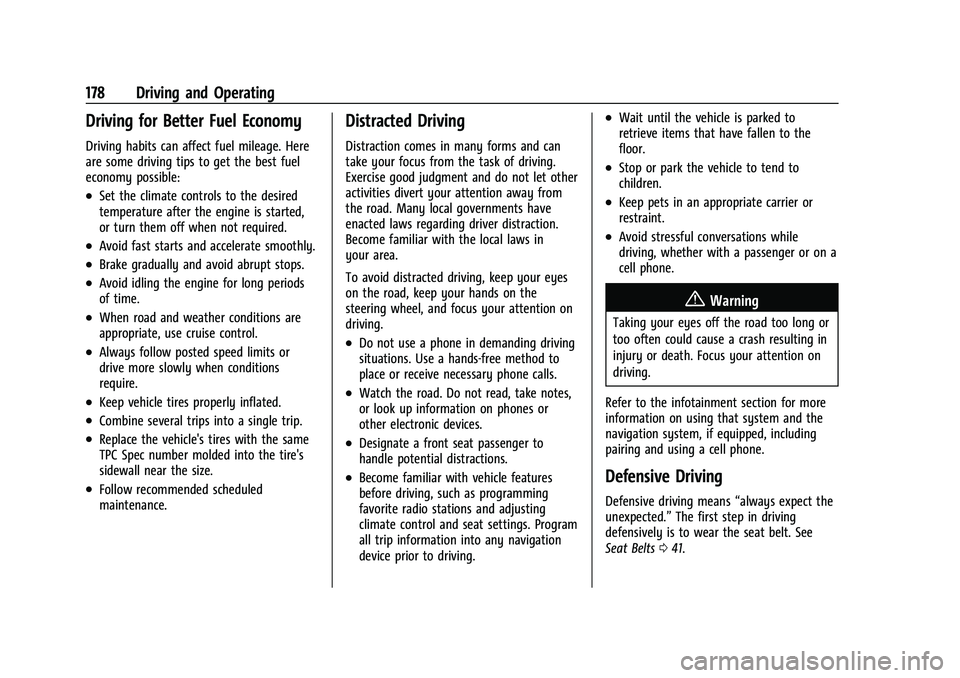 CHEVROLET EQUINOX 2023 Owners Manual Chevrolet Equinox Owner Manual (GMNA-Localizing-U.S./Canada-
16540728) - 2023 - crc - 6/16/22
178 Driving and Operating
Driving for Better Fuel Economy
Driving habits can affect fuel mileage. Here
are CHEVROLET EQUINOX 2023 Owners Manual Chevrolet Equinox Owner Manual (GMNA-Localizing-U.S./Canada-
16540728) - 2023 - crc - 6/16/22
178 Driving and Operating
Driving for Better Fuel Economy
Driving habits can affect fuel mileage. Here
are
