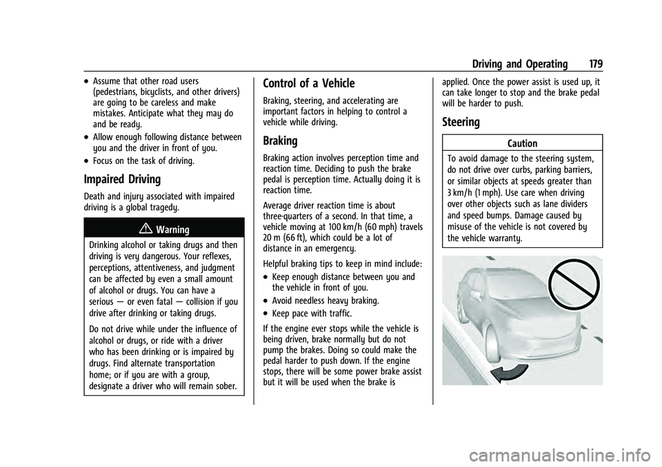 CHEVROLET EQUINOX 2023  Owners Manual Chevrolet Equinox Owner Manual (GMNA-Localizing-U.S./Canada-
16540728) - 2023 - crc - 6/16/22
Driving and Operating 179
.Assume that other road users
(pedestrians, bicyclists, and other drivers)
are g