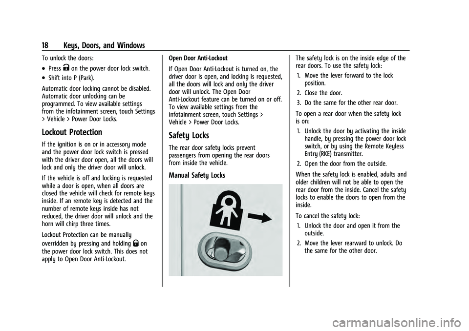 CHEVROLET EQUINOX 2023  Owners Manual Chevrolet Equinox Owner Manual (GMNA-Localizing-U.S./Canada-
16540728) - 2023 - crc - 6/16/22
18 Keys, Doors, and Windows
To unlock the doors:
.PressKon the power door lock switch.
.Shift into P (Park