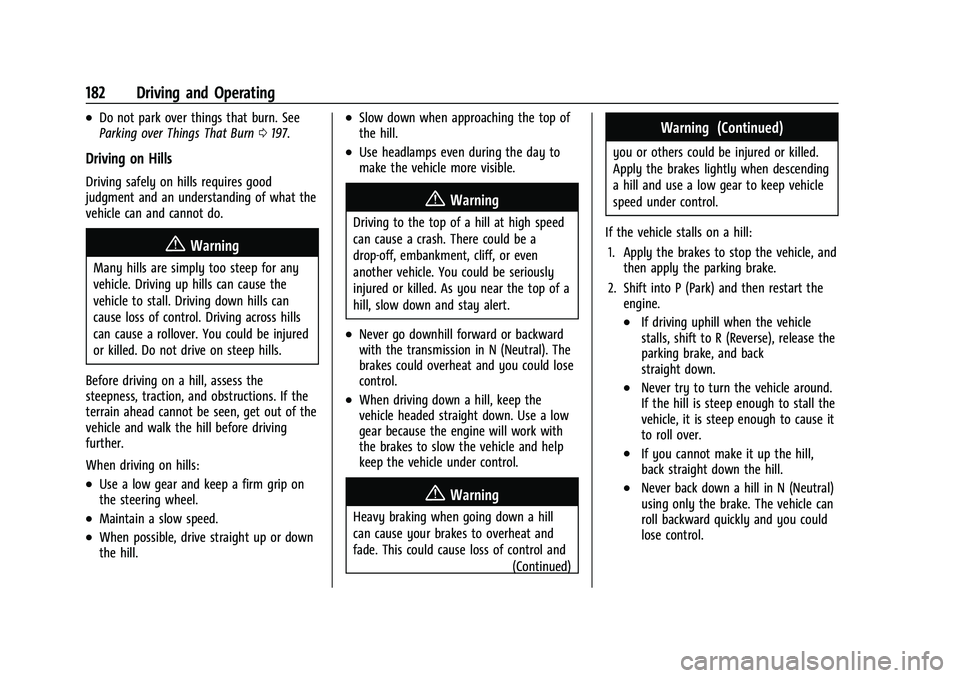 CHEVROLET EQUINOX 2023  Owners Manual Chevrolet Equinox Owner Manual (GMNA-Localizing-U.S./Canada-
16540728) - 2023 - crc - 6/16/22
182 Driving and Operating
.Do not park over things that burn. See
Parking over Things That Burn0197.
Drivi