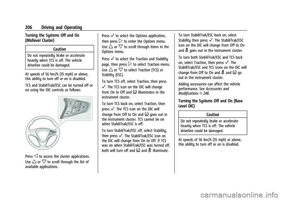 CHEVROLET EQUINOX 2023 Owners Manual Chevrolet Equinox Owner Manual (GMNA-Localizing-U.S./Canada-
16540728) - 2023 - crc - 6/16/22
206 Driving and Operating
Turning the Systems Off and On
(Midlevel Cluster)Caution
Do not repeatedly brake CHEVROLET EQUINOX 2023 Owners Manual Chevrolet Equinox Owner Manual (GMNA-Localizing-U.S./Canada-
16540728) - 2023 - crc - 6/16/22
206 Driving and Operating
Turning the Systems Off and On
(Midlevel Cluster)Caution
Do not repeatedly brake
