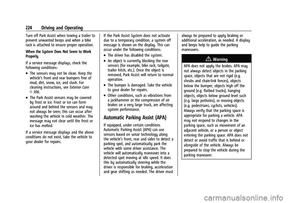CHEVROLET EQUINOX 2023 Owners Manual Chevrolet Equinox Owner Manual (GMNA-Localizing-U.S./Canada-
16540728) - 2023 - crc - 6/16/22
224 Driving and Operating
Turn off Park Assist when towing a trailer to
prevent unwanted beeps and when a CHEVROLET EQUINOX 2023 Owners Manual Chevrolet Equinox Owner Manual (GMNA-Localizing-U.S./Canada-
16540728) - 2023 - crc - 6/16/22
224 Driving and Operating
Turn off Park Assist when towing a trailer to
prevent unwanted beeps and when a