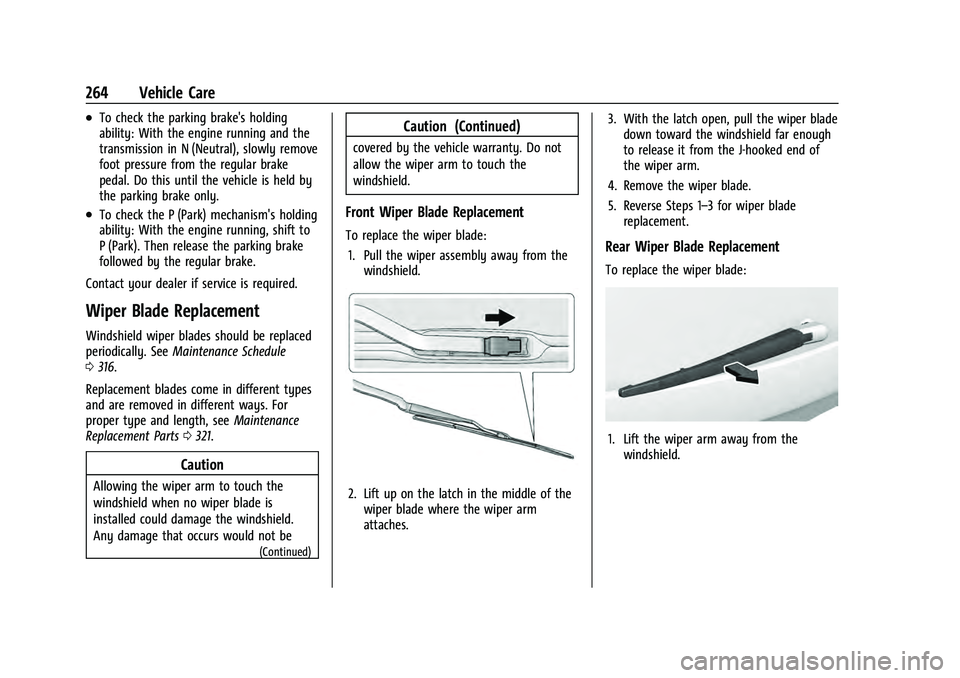 CHEVROLET EQUINOX 2023 Owners Manual Chevrolet Equinox Owner Manual (GMNA-Localizing-U.S./Canada-
16540728) - 2023 - crc - 6/16/22
264 Vehicle Care
.To check the parking brake's holding
ability: With the engine running and the
transm CHEVROLET EQUINOX 2023 Owners Manual Chevrolet Equinox Owner Manual (GMNA-Localizing-U.S./Canada-
16540728) - 2023 - crc - 6/16/22
264 Vehicle Care
.To check the parking brake's holding
ability: With the engine running and the
transm