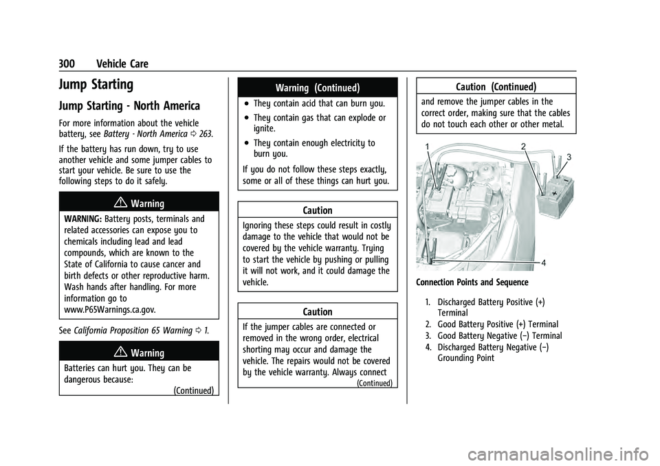 CHEVROLET EQUINOX 2023 Owners Manual Chevrolet Equinox Owner Manual (GMNA-Localizing-U.S./Canada-
16540728) - 2023 - crc - 6/16/22
300 Vehicle Care
Jump Starting
Jump Starting - North America
For more information about the vehicle
batter CHEVROLET EQUINOX 2023 Owners Manual Chevrolet Equinox Owner Manual (GMNA-Localizing-U.S./Canada-
16540728) - 2023 - crc - 6/16/22
300 Vehicle Care
Jump Starting
Jump Starting - North America
For more information about the vehicle
batter