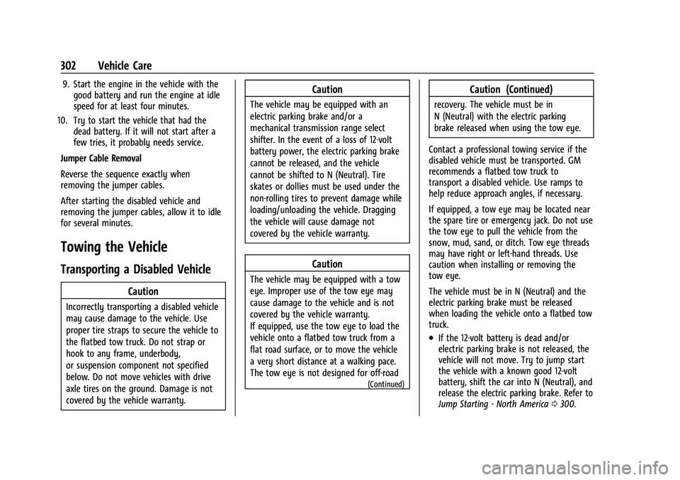 CHEVROLET EQUINOX 2023 Owners Manual Chevrolet Equinox Owner Manual (GMNA-Localizing-U.S./Canada-
16540728) - 2023 - crc - 6/16/22
302 Vehicle Care
9. Start the engine in the vehicle with thegood battery and run the engine at idle
speed CHEVROLET EQUINOX 2023 Owners Manual Chevrolet Equinox Owner Manual (GMNA-Localizing-U.S./Canada-
16540728) - 2023 - crc - 6/16/22
302 Vehicle Care
9. Start the engine in the vehicle with thegood battery and run the engine at idle
speed