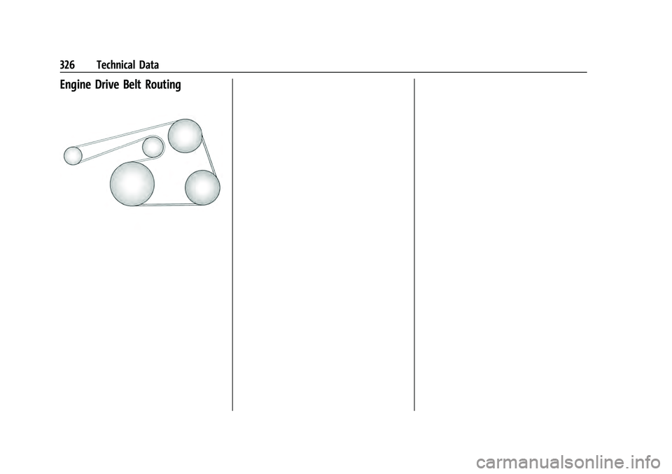 CHEVROLET EQUINOX 2023  Owners Manual Chevrolet Equinox Owner Manual (GMNA-Localizing-U.S./Canada-
16540728) - 2023 - crc - 6/16/22
326 Technical Data
Engine Drive Belt Routing 