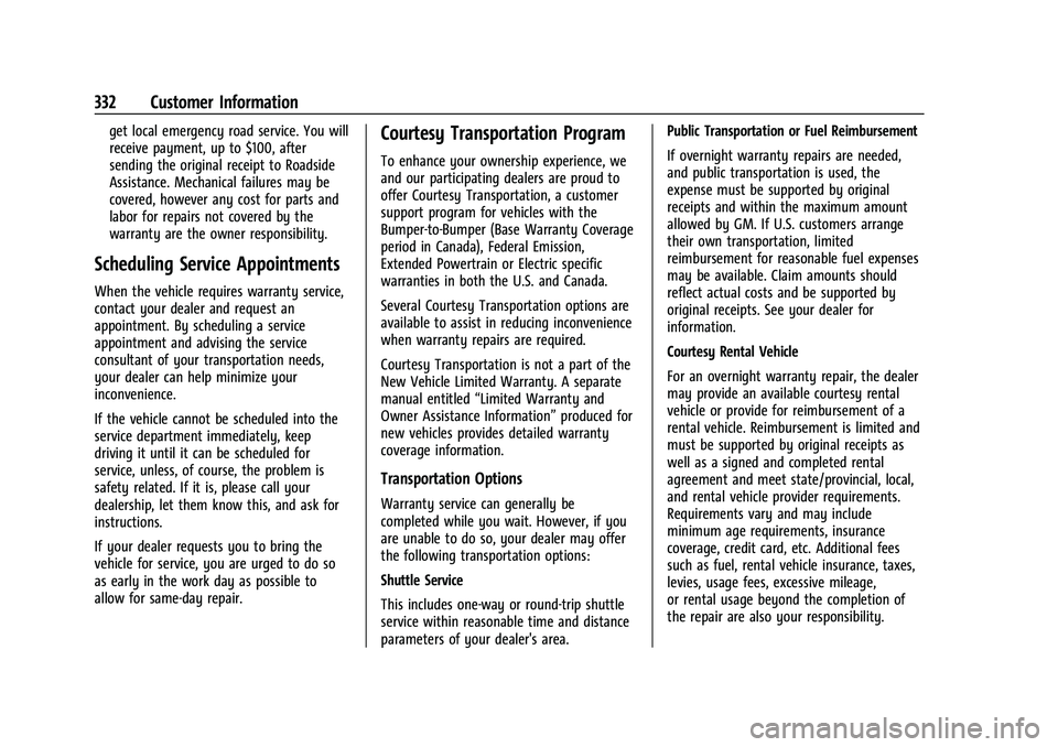 CHEVROLET EQUINOX 2023 Owners Manual Chevrolet Equinox Owner Manual (GMNA-Localizing-U.S./Canada-
16540728) - 2023 - crc - 6/16/22
332 Customer Information
get local emergency road service. You will
receive payment, up to $100, after
sen CHEVROLET EQUINOX 2023 Owners Manual Chevrolet Equinox Owner Manual (GMNA-Localizing-U.S./Canada-
16540728) - 2023 - crc - 6/16/22
332 Customer Information
get local emergency road service. You will
receive payment, up to $100, after
sen