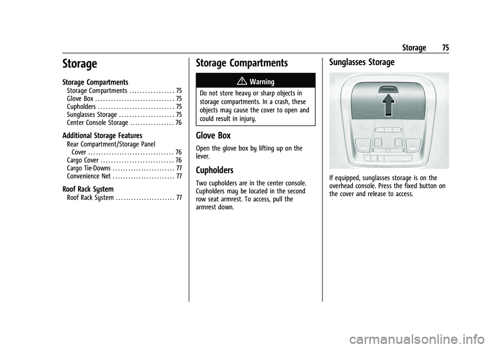 CHEVROLET EQUINOX 2023 Manual PDF Chevrolet Equinox Owner Manual (GMNA-Localizing-U.S./Canada-
16540728) - 2023 - crc - 6/16/22
Storage 75
Storage
Storage Compartments
Storage Compartments . . . . . . . . . . . . . . . . . 75
Glove Bo CHEVROLET EQUINOX 2023 Manual PDF Chevrolet Equinox Owner Manual (GMNA-Localizing-U.S./Canada-
16540728) - 2023 - crc - 6/16/22
Storage 75
Storage
Storage Compartments
Storage Compartments . . . . . . . . . . . . . . . . . 75
Glove Bo