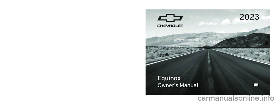 CHEVROLET EQUINOX 2022  Owners Manual 2023  Equinox
Scan to Access 
United States
United States and Canada
Connected Services1-888-4-ONSTAR Customer Assistance
1-800-263-3777
Canada
• Owner’s Manuals
• Warranty Information 
• Conn