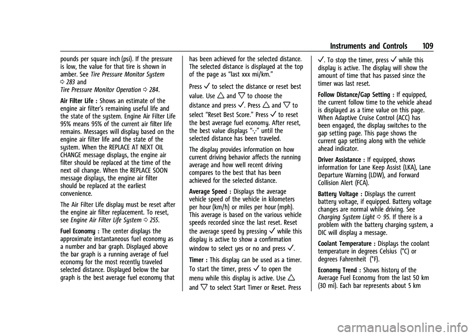 CHEVROLET EQUINOX 2022  Owners Manual Chevrolet Equinox Owner Manual (GMNA-Localizing-U.S./Canada-
16540728) - 2023 - crc - 6/16/22
Instruments and Controls 109
pounds per square inch (psi). If the pressure
is low, the value for that tire